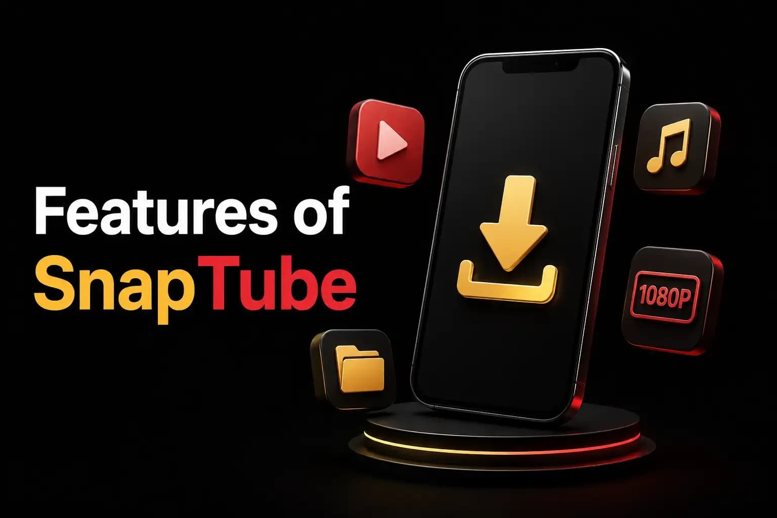 Features of SnapTube Features of SnapTube artwork: a phone with a gold download arrow ringed by folder, music and 1080p icons.